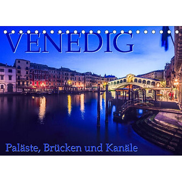 Venedig - Paläste, Brücken und Kanäle (Tischkalender 2022 DIN A5 quer), Dr. Gerd-Uwe Neukamp