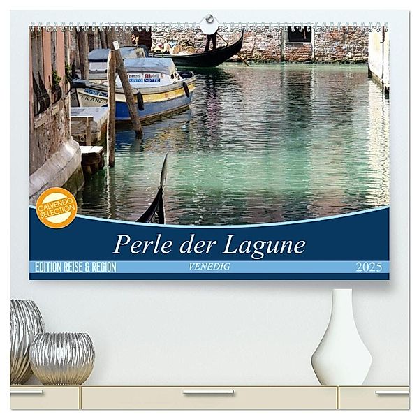 VENEDIG - Perle der Lagune (hochwertiger Premium Wandkalender 2025 DIN A2 quer), Kunstdruck in Hochglanz, Calvendo, Gerwin Kästner