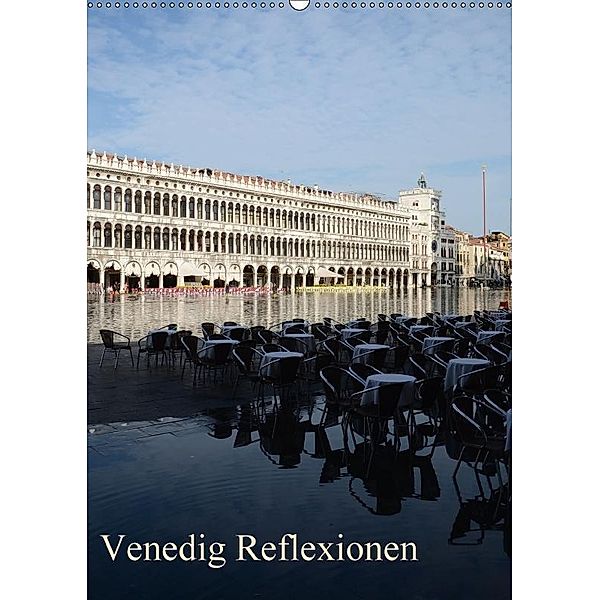 Venedig Reflexionen (Wandkalender 2017 DIN A2 hoch), Willi Haas