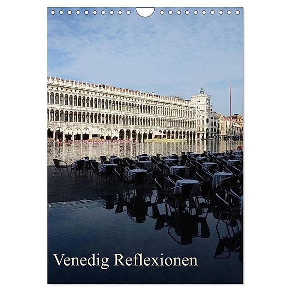 Venedig Reflexionen (Wandkalender 2024 DIN A4 hoch), CALVENDO Monatskalender, Willi Haas