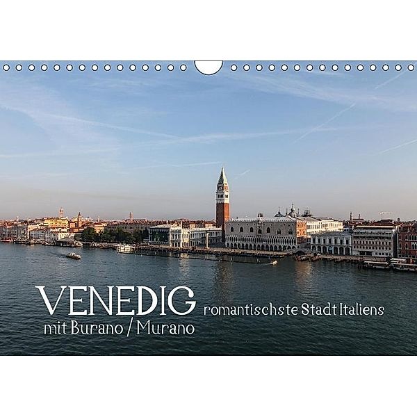 Venedig - romantischste Stadt Italiens - mit Burano und Murano (Wandkalender 2017 DIN A4 quer), Marc H. Wisselaar