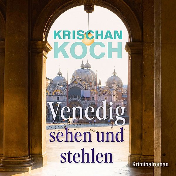 Venedig sehen und stehlen, 6 Audio-CDs + 1 MP3-CD, Krischan Koch
