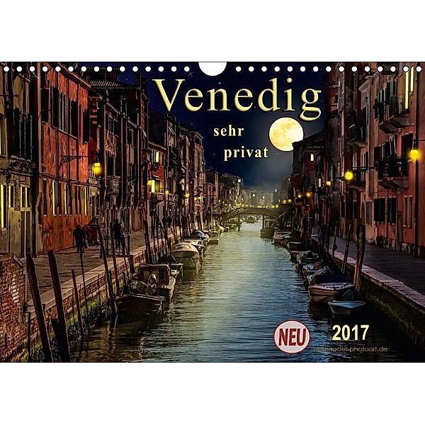 Venedig - sehr privat (Wandkalender 2017 DIN A4 quer), Peter Roder