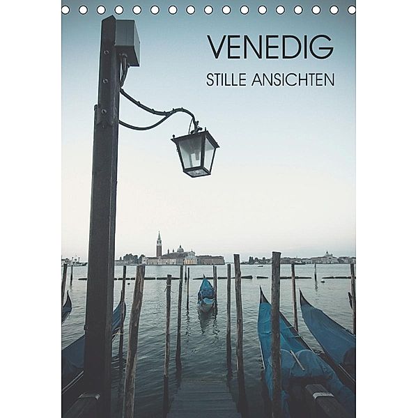 Venedig - Stille Ansichten (Tischkalender 2021 DIN A5 hoch), Jeanette Dobrindt