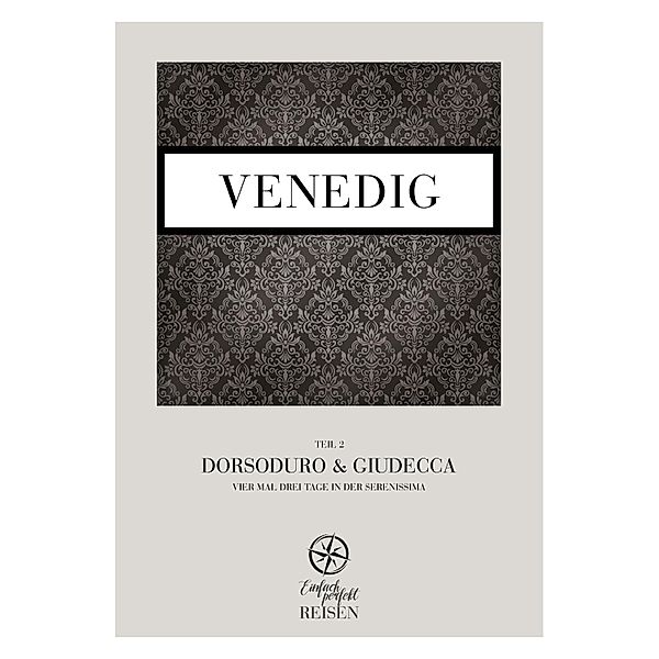 Venedig Teil 2 - Dorsoduro & Giudecca, Martin Büchele, Regine Konrad