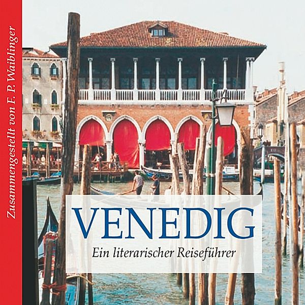 Venedig (Ungekürzt), Franz P. Waiblinger