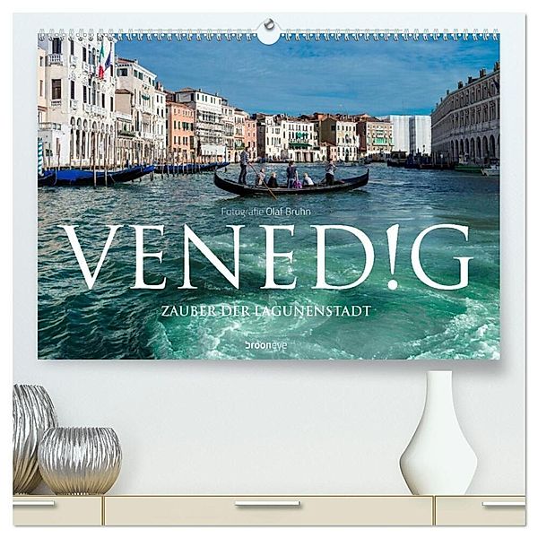 Venedig - Zauber der Lagunenstadt (hochwertiger Premium Wandkalender 2024 DIN A2 quer), Kunstdruck in Hochglanz, Olaf Bruhn