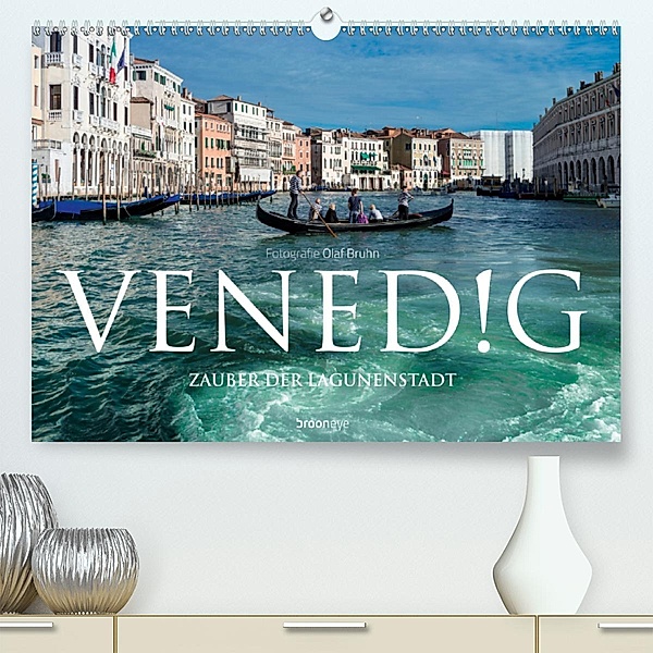 Venedig - Zauber der Lagunenstadt (Premium, hochwertiger DIN A2 Wandkalender 2020, Kunstdruck in Hochglanz), Olaf Bruhn