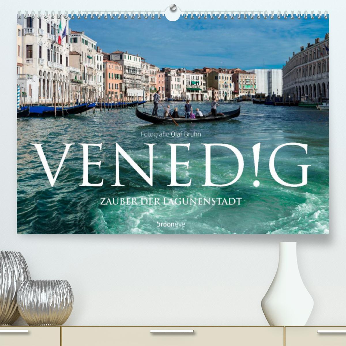 Venedig - Zauber der Lagunenstadt (Premium, hochwertiger DIN A2 Wandkalender 2023, Kunstdruck in Hochglanz)