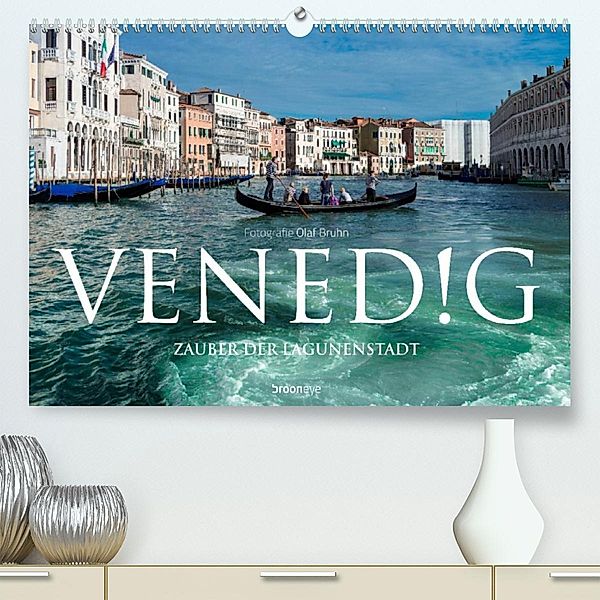 Venedig - Zauber der Lagunenstadt (Premium, hochwertiger DIN A2 Wandkalender 2023, Kunstdruck in Hochglanz), Olaf Bruhn
