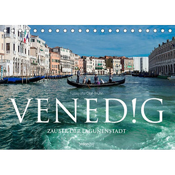 Venedig - Zauber der Lagunenstadt (Tischkalender 2022 DIN A5 quer), Olaf Bruhn