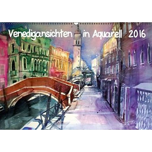 Venedigansichten in Aquarell AT-Version (Wandkalender 2016 DIN A2 quer), Johann Pickl