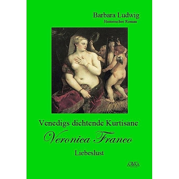 Venedigs dichtende Kurtisane Veronica Franco (3), Barbara Ludwig
