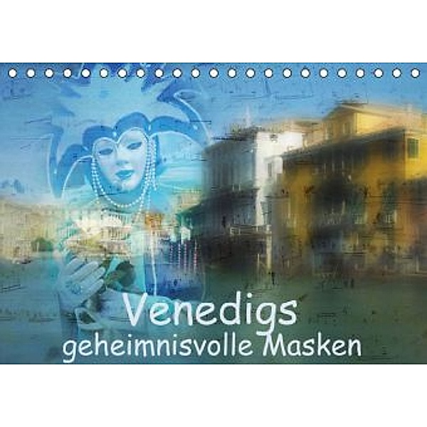 Venedigs geheimnisvolle Masken (Tischkalender 2015 DIN A5 quer), Brigitte Dürr