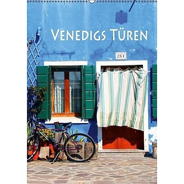 Venedigs Türen (Wandkalender 2017 DIN A2 hoch), Helene Seidl