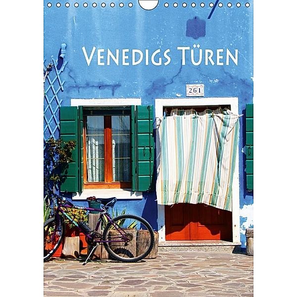 Venedigs Türen (Wandkalender 2017 DIN A4 hoch), Helene Seidl