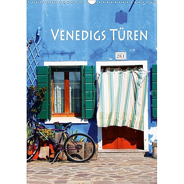 Venedigs Türen (Wandkalender 2021 DIN A3 hoch), Helene Seidl