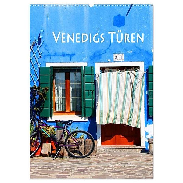 Venedigs Türen (Wandkalender 2024 DIN A2 hoch), CALVENDO Monatskalender, Helene Seidl