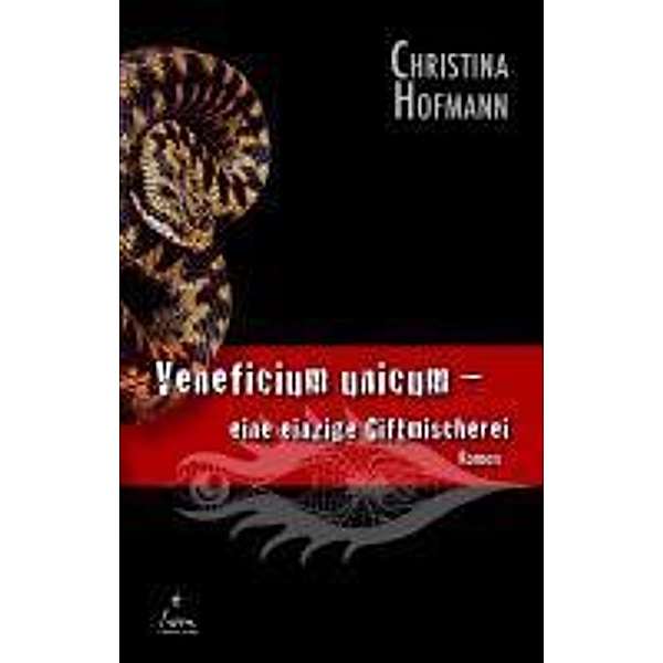 Veneficium unicum - eine einzige Giftmischerei, Christina Hofmann