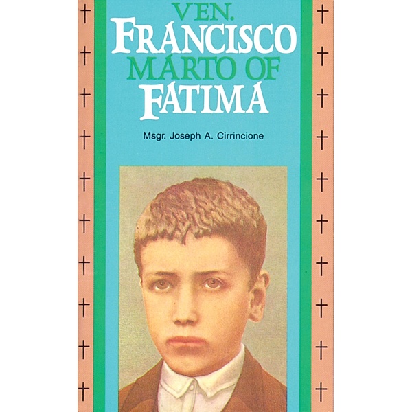 Venerable Francisco Marto of Fatima, Joseph A. Cirrincione