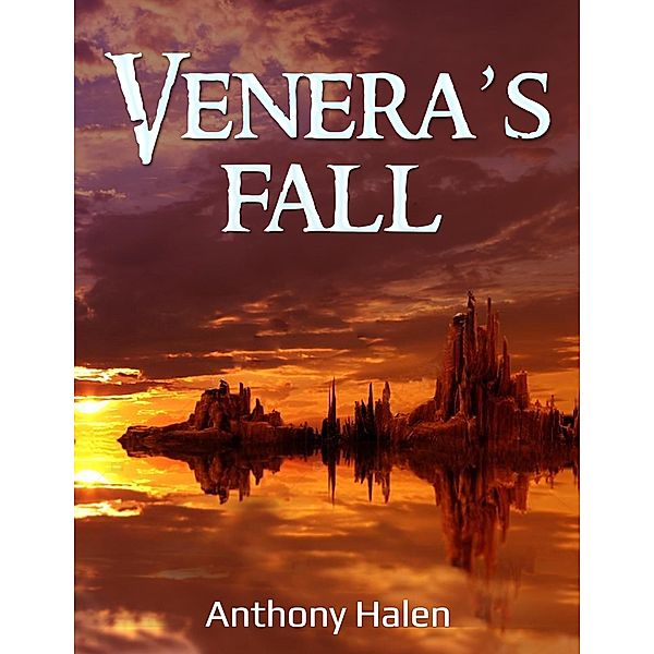 Venera's fall / Venera's Fall, Anthony Halen