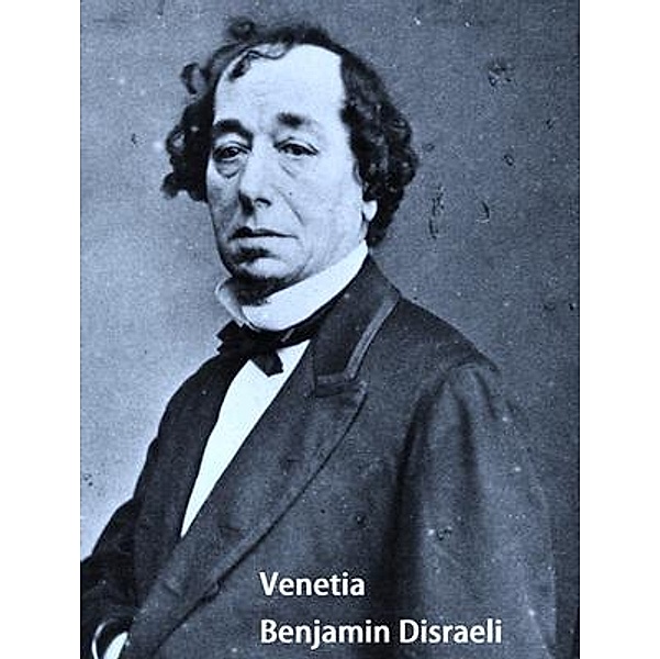 Venetia / Spartacus Books, Benjamin Disraeli
