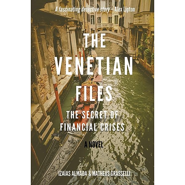 Venetian Files: The Secret of Financial Crises, Izaias Almada