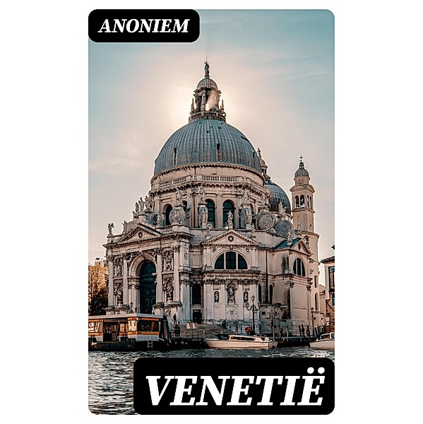 Venetië, Anoniem