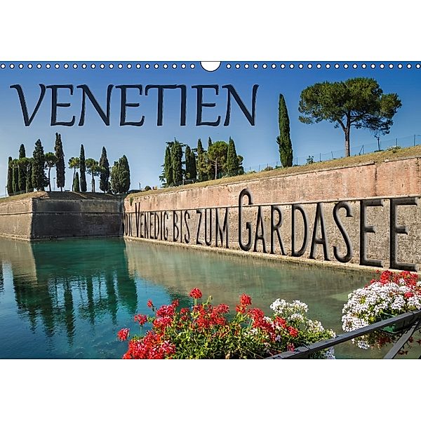 VENETIEN von Venedig bis zum Gardasee (Wandkalender 2018 DIN A3 quer), Melanie Viola