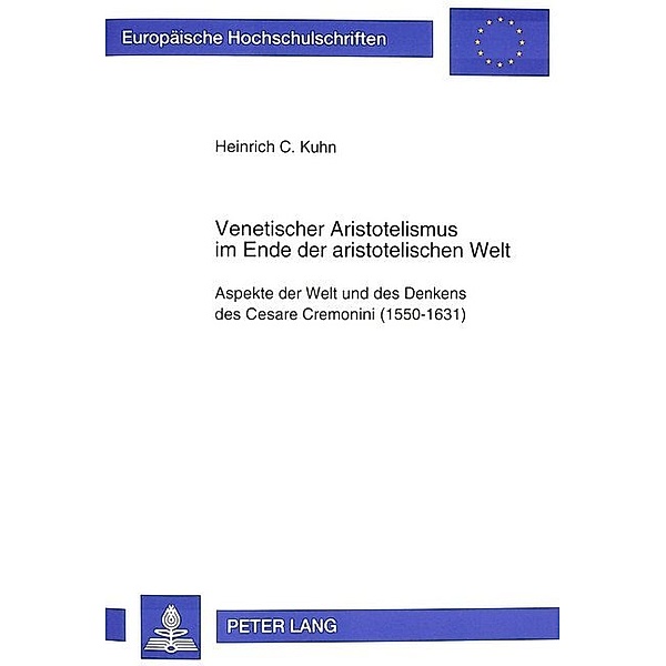 Venetischer Aristotelismus im Ende der aristotelischen Welt, Heinrich C. Kuhn