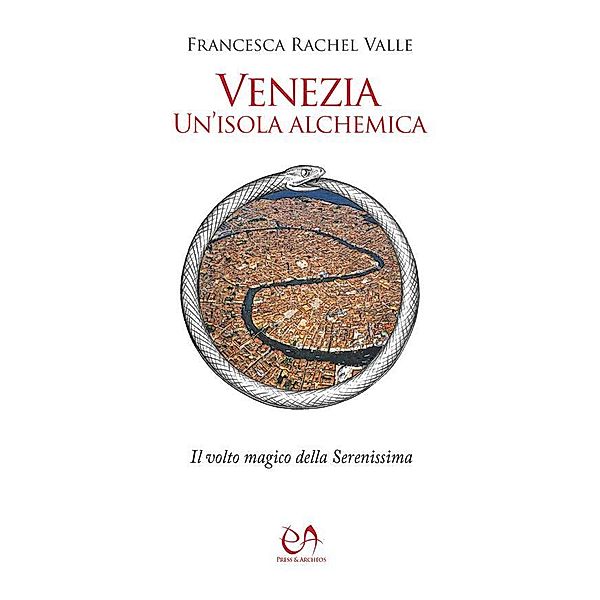 Venezia, un'isola alchemica, Francesca Rachel Valle