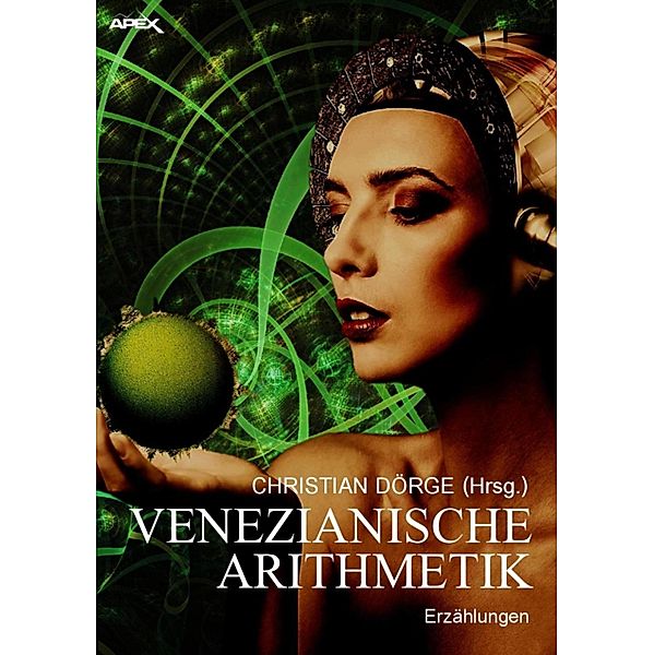 VENEZIANISCHE ARITHMETIK, Christian Dörge, Horst Pukallus, James White, Jack Dann