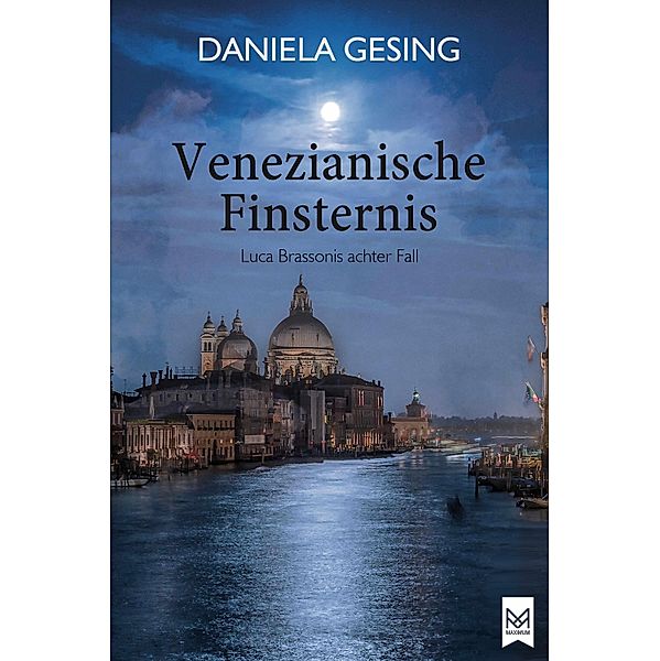 Venezianische Finsternis / Ein Luca-Brassoni-Krimi Bd.8, Daniela Gesing