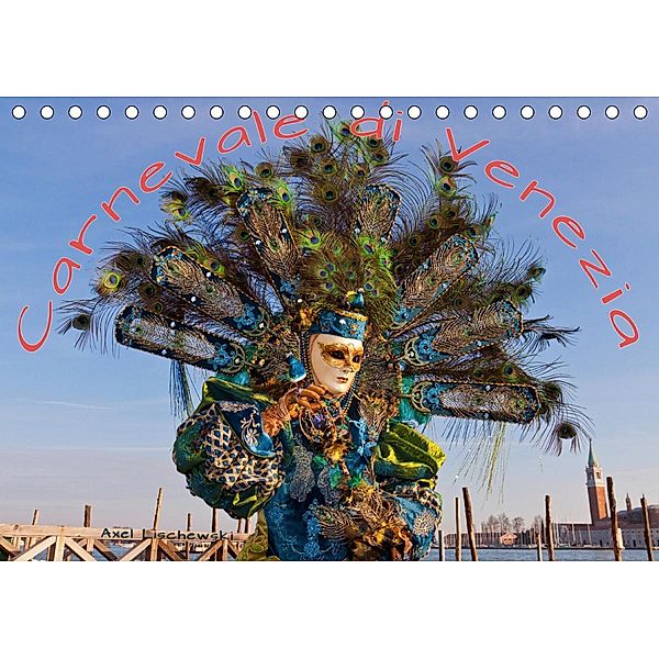 Venezianische Karnevals-Impressionen (Tischkalender 2021 DIN A5 quer), Axel Lischewski
