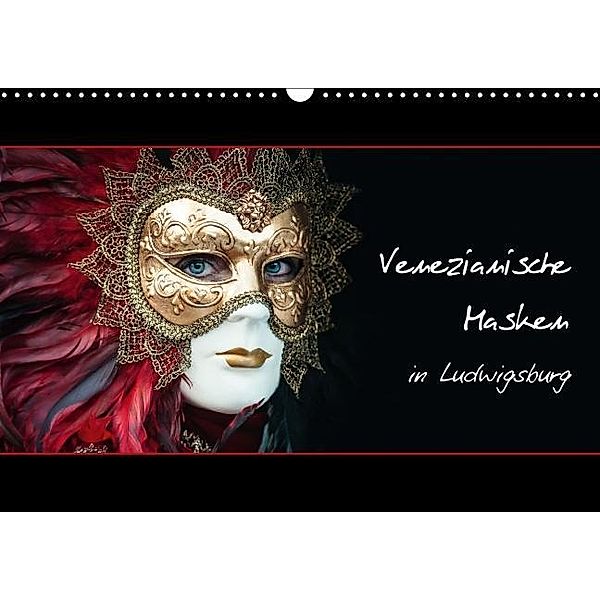 Venezianische Masken in Ludwigsburg (Wandkalender 2016 DIN A3 quer), Harald M. Koch