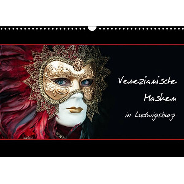 Venezianische Masken in Ludwigsburg (Wandkalender 2022 DIN A3 quer), Harald M. Koch