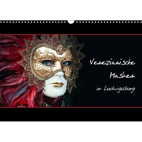 Venezianische Masken in Ludwigsburg (Wandkalender 2023 DIN A3 quer), Harald M. Koch