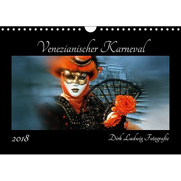 Venezianischer Karneval (Wandkalender 2018 DIN A4 quer), Dirk Ludwig