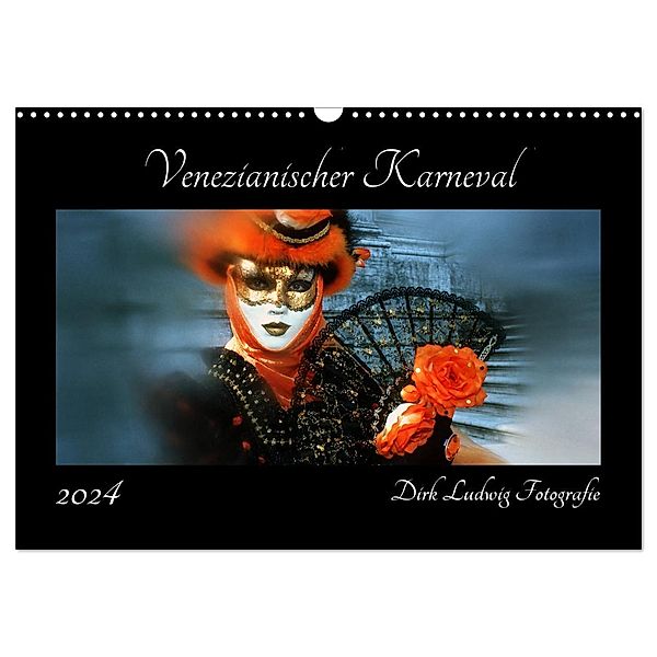 Venezianischer Karneval (Wandkalender 2024 DIN A3 quer), CALVENDO Monatskalender, Dirk Ludwig Fotografie