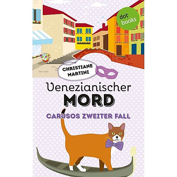 Venezianischer Mord / Caruso Bd.2, Christiane Martini