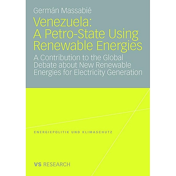 Venezuela: A Petro-State Using Renewable Energies / Energiepolitik und Klimaschutz. Energy Policy and Climate Protection, Germán Massabié