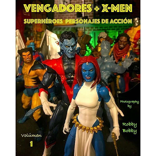 Vengadores + X-Men / FIGURAS de acción Bd.1, Robby Bobby, Kathrin Dreusicke