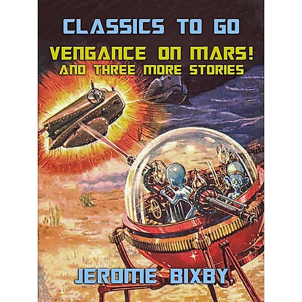 Vengance On Mars! And three more Stories, Jerome Bixby