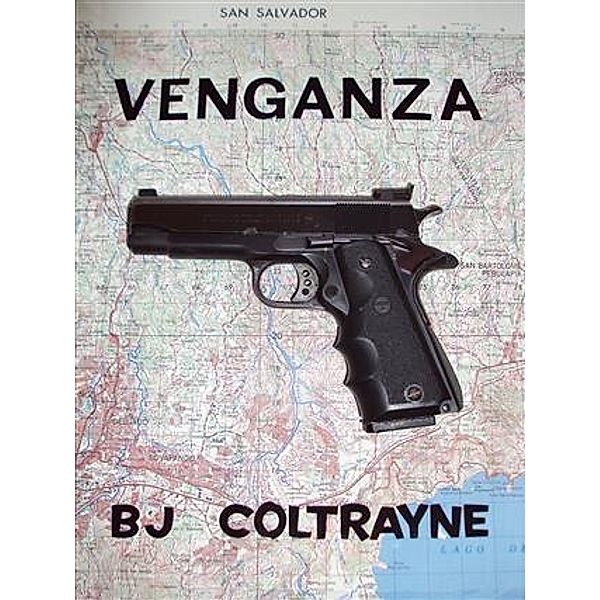 Venganza, B J Coltrayne