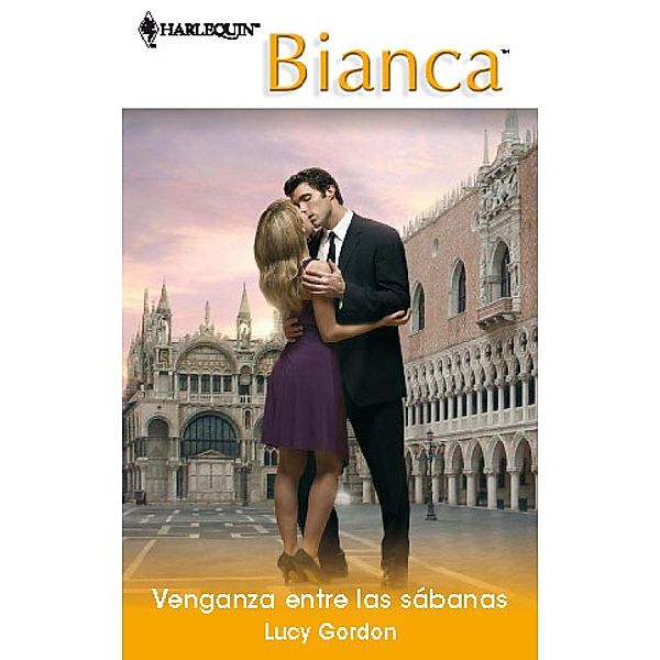 Venganza entre las sábanas / Bianca, Lucy Gordon