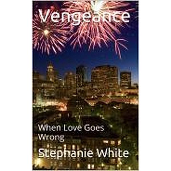 Vengeance, Stephanie L White