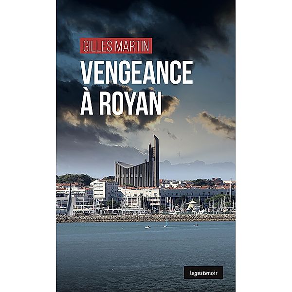 Vengeance à Royan, Gilles Martin