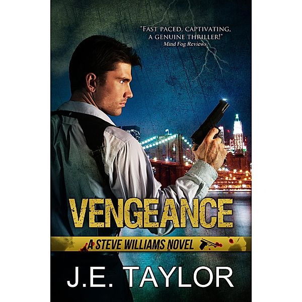 Vengeance (A Steve Williams Novel, #2) / A Steve Williams Novel, J. E. Taylor