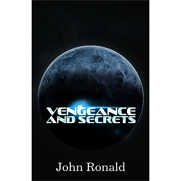 Vengeance and Secrets / John Ronald, John Ronald