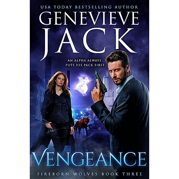 Vengeance (Fireborn Wolves, #3) / Fireborn Wolves, Genevieve Jack